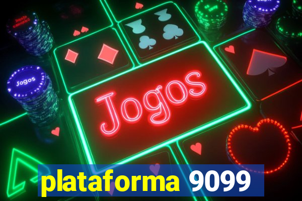 plataforma 9099